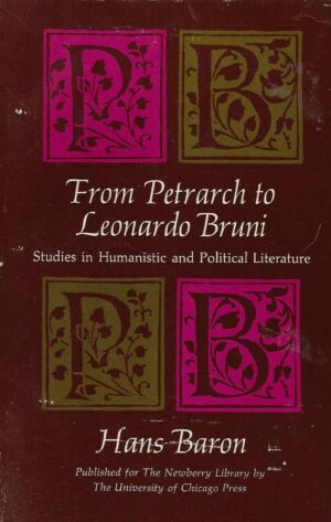 Hans Baron: From Petrarch to Leonardo Bruni