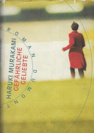 Haruki Murakami: Gefährliche Geliebte