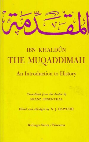 Ibn Khaldun: The Muqaddimah