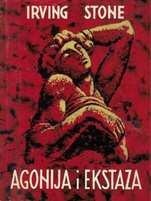 Irving Stone: Agonija i ekstaza