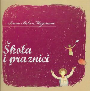 Ivana Brlić-Mažuranić: Škola i praznici