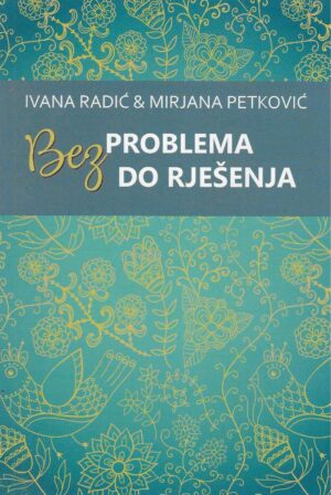 Ivana Radić & Mirjana Petković: Bez problema do rješenja