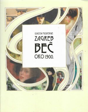 Izazov moderne: Zagreb – Beč oko 1900.