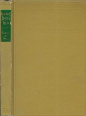James D. Bjorken, Sidney D. Drell: Relativistic Quantum Fields