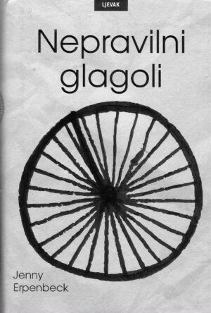 Jenny Erpenbeck: Nepravilni glagoli