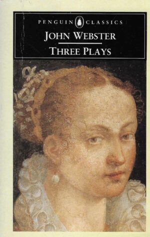 John Webster: Three Plays
