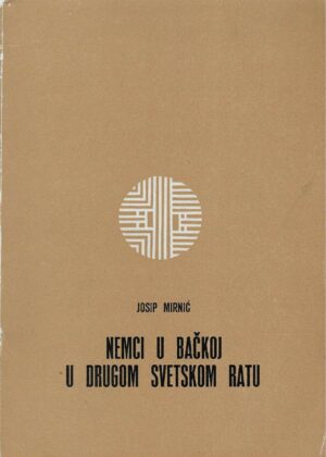 Josip Mirnić: Nemci u Bačkoj u Drugom svetskom ratu