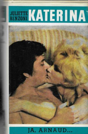 Juliette Benzoni: Katerina: Ja, Arnaud...