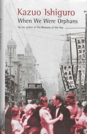 Kazuo Ishiguro: When We Were Orphans