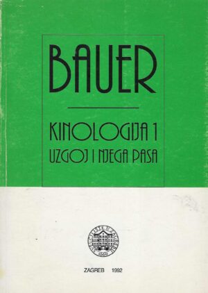 Mario Bauer: Kinologija 1 - Uzgoj i njega pasa