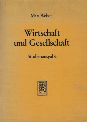 Max Weber: Wirtschaft und Gesellschaft