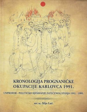 Mijo Laić: Kronologija prognaničke okupacije Karlovca 1991.