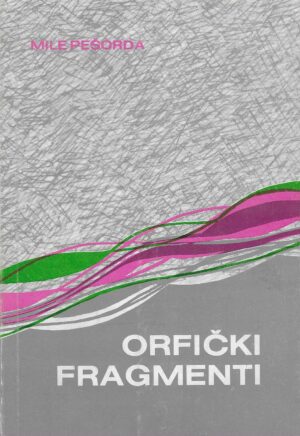 Mile Pešorda: Orfički fragmenti