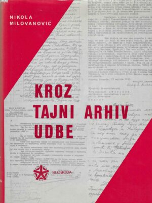 Nikola Milovanović: Kroz tajni arhiv Udbe