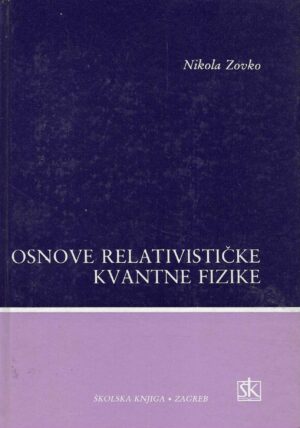 Nikola Zovko: Osnove relativističke kvantne fizike