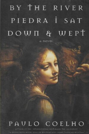 Paulo Coelho: By the River Piedra I Sat Down and Wept