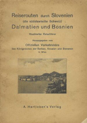 Reiserouten durch Slovenien, Dalmatien und Bosnien