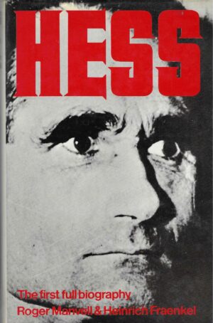 Roger Manvell, Heinrich Fraenkel: Hess - A Biography
