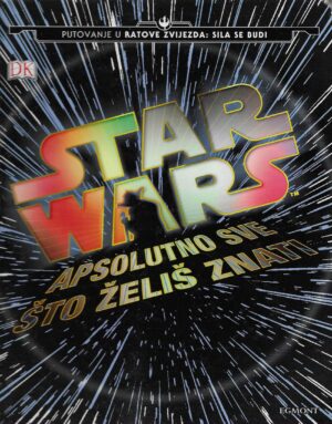 Star Wars - Apsolutno sve što želiš znati
