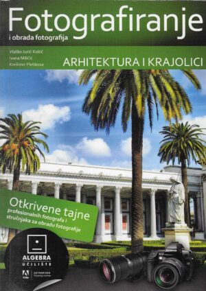 Vlatko Jurić-Kokić, Ivana Miličić, Krešimir Pletikosa: Fotografiranje i obrada fotografija