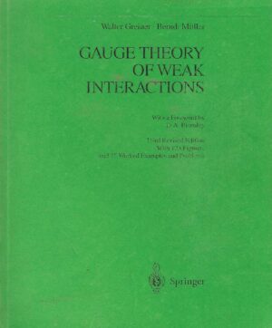 Walter Greiner, Berndt Müller: Gauge Theory of Weak Interactions