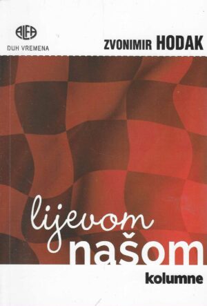 Zvonimir Hodak: Lijevom našom - kolumne