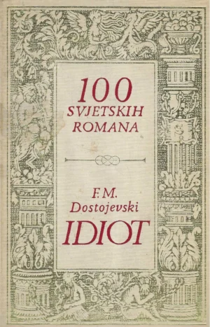 100 svjetskih romana - F. M. Dostojevski: Idiot