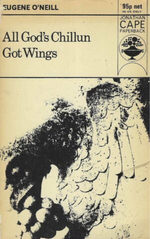 Eugene O'Neill All God's Chillun Got Wings