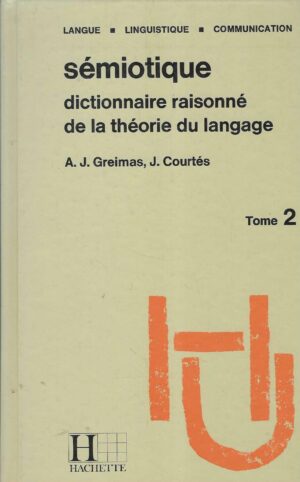 A. J. Greimas, J. Courtés: Sémiotique - Dictionnaire raisonné de la théorie du langage 2