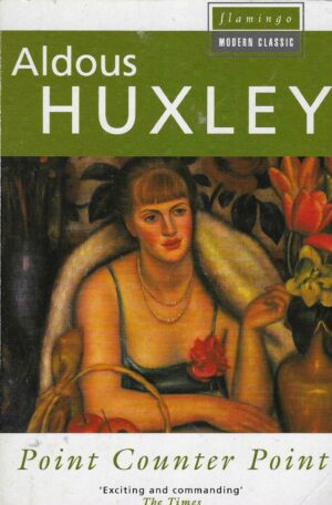Aldous Huxley: Point Counter Point