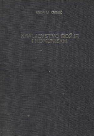 Andrija Krešić: Kraljevstvo božje i komunizam