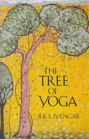 B.K.S. Iyengar: The Tree of Yoga