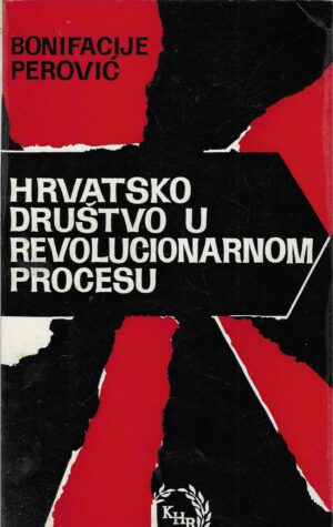 Bonifacije Perović: Hrvatsko društvo u revolucionarnom procesu