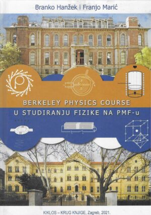 Branko Hanžek i Franjo Marić: Berkeley Physics Course u studiranju fizike na PMF-u