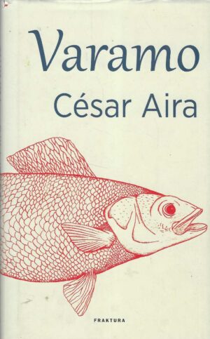 César Aira: Varamo