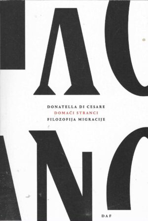 Donatella Di Cesare: Domaći stranci - Filozofija migracije