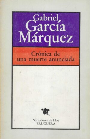 Gabriel García Márquez: Crónica de una muerte anunciada