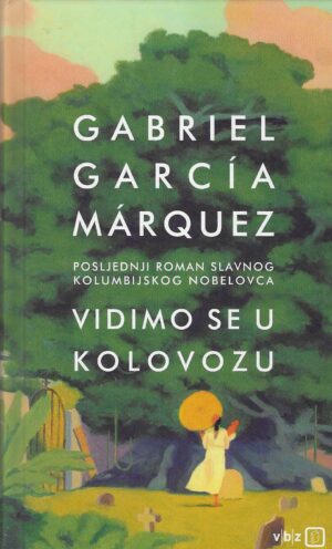 Gabriel García Márquez: Vidimo se u kolovozu