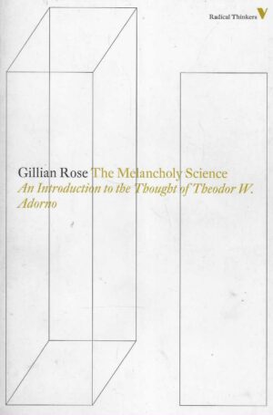 Gillian Rose: The Melancholy Science