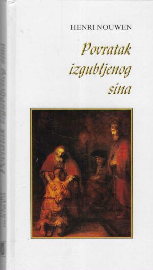 Henri Nouwen: Povratak izgubljenog sina