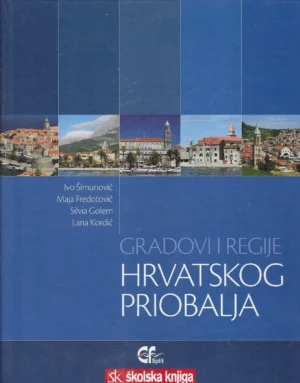 Ivo Šimunović, Maja Fredotović, Silvia Golem, Lana Kordić: Gradovi i regije hrvatskog priobalja