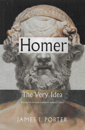 James I. Porter: Homer - The Very Idea