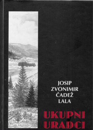 Josip Zvonimir Čadež Lala: Ukupni uradci