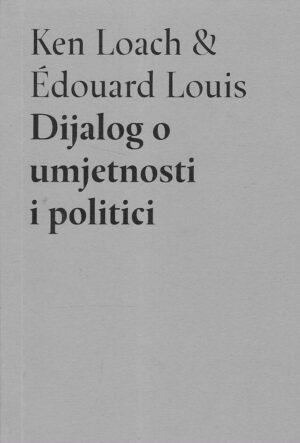 Ken Loach & Édouard Louis: Dijalog o umjetnosti i politici