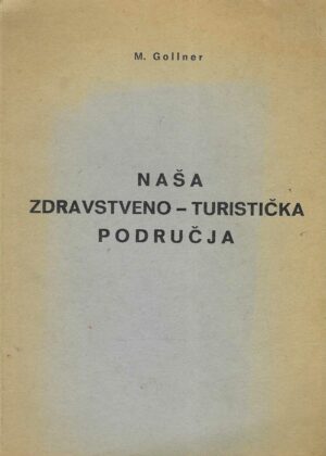 M. Gollner: Naša zdravstveno-turistička područja