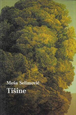 Meša Selimović: Tišine