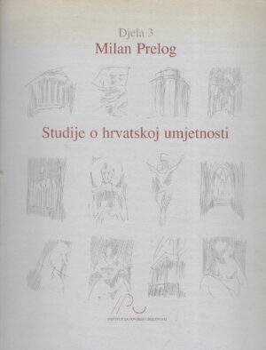 Milan Prelog: Studije o hrvatskoj umjetnosti