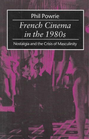 Phil Powrie: French Cinema in the 1980s