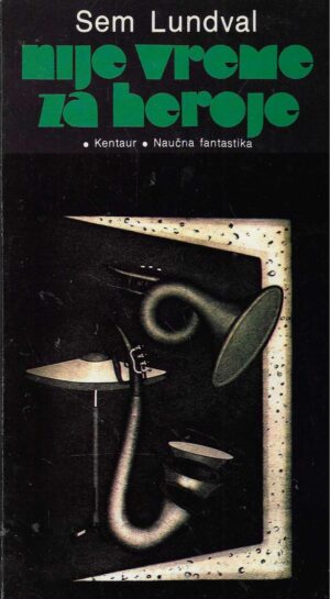 Sem Lundval: Nije vreme za heroje