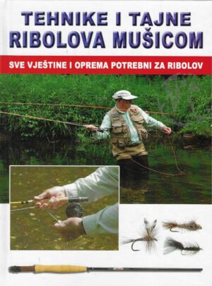 Tehnike i tajne ribolova mušicom